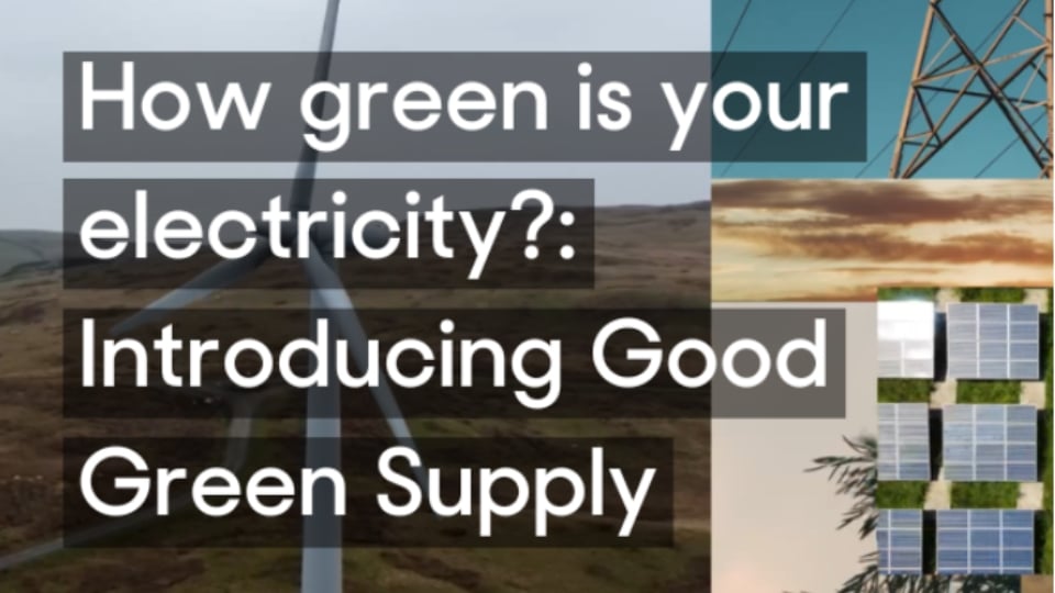 How green is your electricity? Introducing Good Green Supply