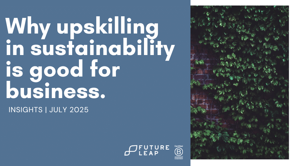 ivy covered wall background with ovelay blue graphic and text ;why upskilling in sustainability is good for business'