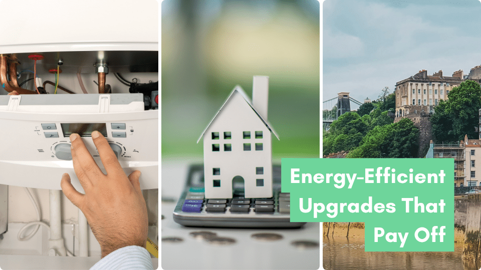 3 images of a boiler, a paper house on a calculator and Clifton with text overlay 'Energy Efficient Upgrades That Pay Off'